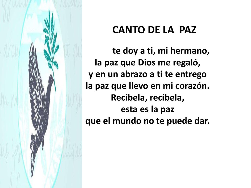 CANTO DE LA PAZ La paz te doy a ti, mi hermano,