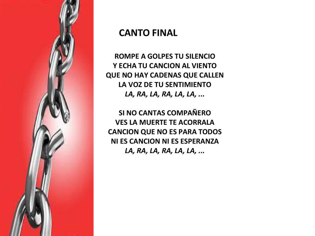 CANTO FINAL ROMPE A GOLPES TU SILENCIO Y ECHA TU CANCION AL VIENTO