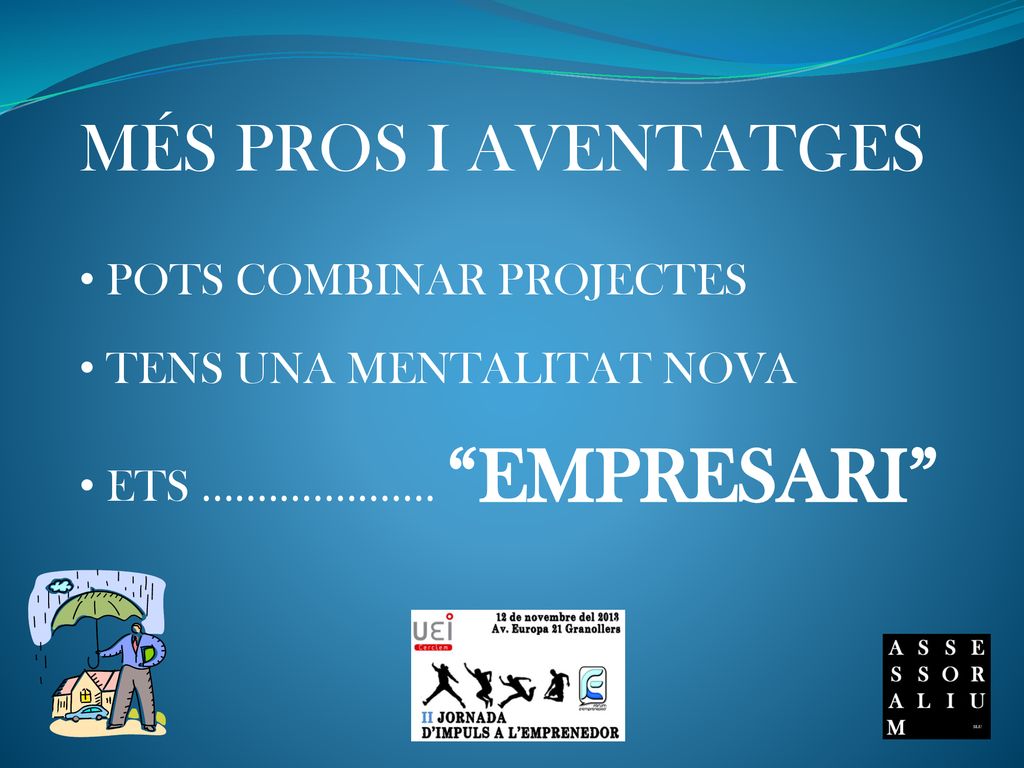 MÉS PROS I AVENTATGES POTS COMBINAR PROJECTES TENS UNA MENTALITAT NOVA