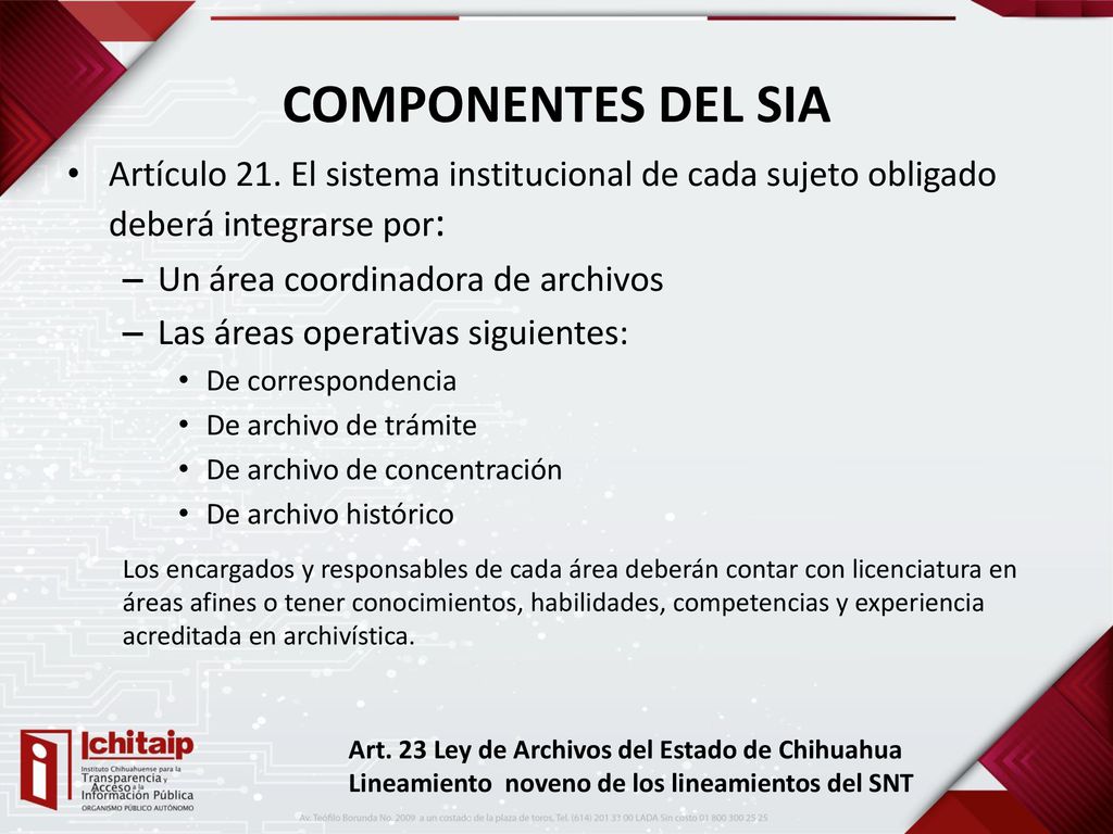 COMPONENTES DEL SIA Artículo 21. El sistema institucional de cada sujeto obligado deberá integrarse por:
