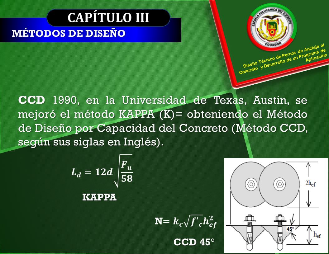 CAPÍTULO III MÉTODOS DE DISEÑO. Diseño Técnico de Pernos de Anclaje al Concreto y Desarrollo de un Programa de Aplicación.