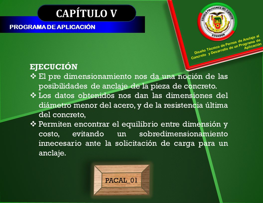 CAPÍTULO V PROGRAMA DE APLICACIÓN. Diseño Técnico de Pernos de Anclaje al Concreto y Desarrollo de un Programa de Aplicación.