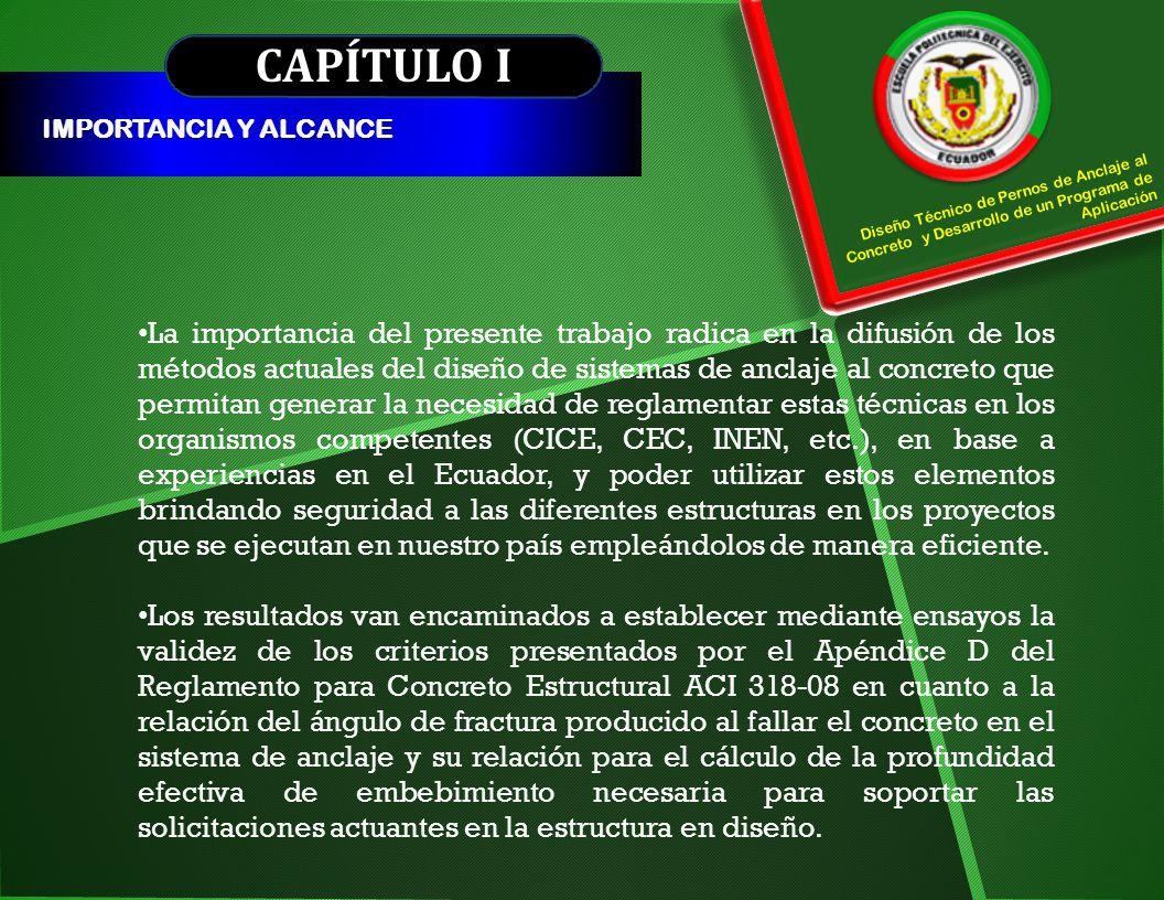 CAPÍTULO I IMPORTANCIA Y ALCANCE. Diseño Técnico de Pernos de Anclaje al Concreto y Desarrollo de un Programa de Aplicación.