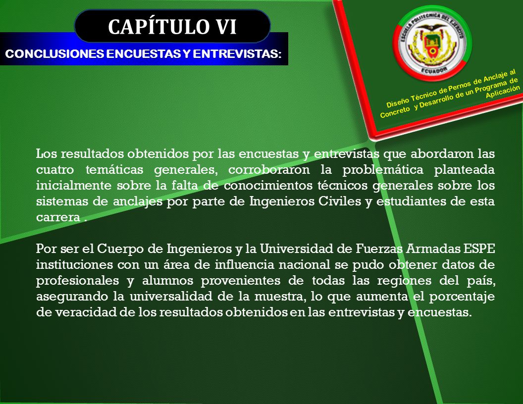 CAPÍTULO VI CONCLUSIONES ENCUESTAS Y ENTREVISTAS: Diseño Técnico de Pernos de Anclaje al Concreto y Desarrollo de un Programa de Aplicación.