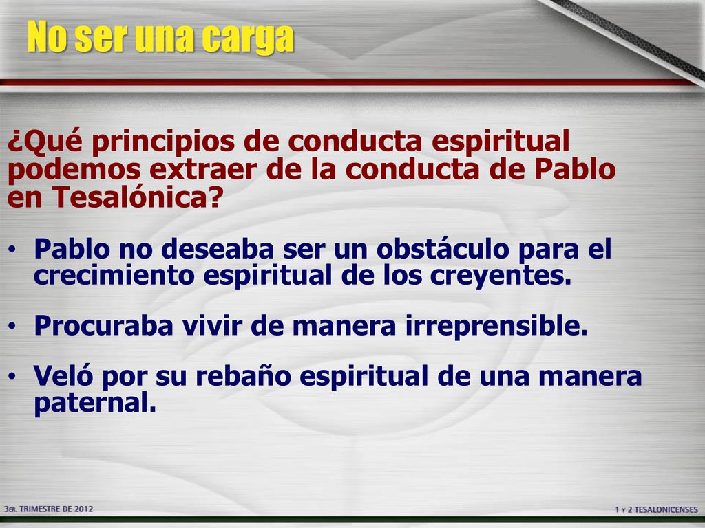 No ser una carga ¿Qué principios de conducta espiritual podemos extraer de la conducta de Pablo en Tesalónica