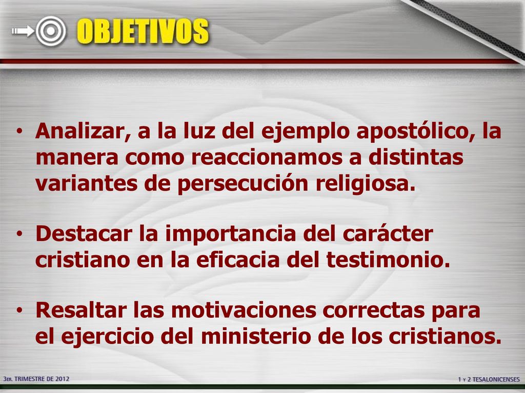 Analizar, a la luz del ejemplo apostólico, la manera como reaccionamos a distintas variantes de persecución religiosa.