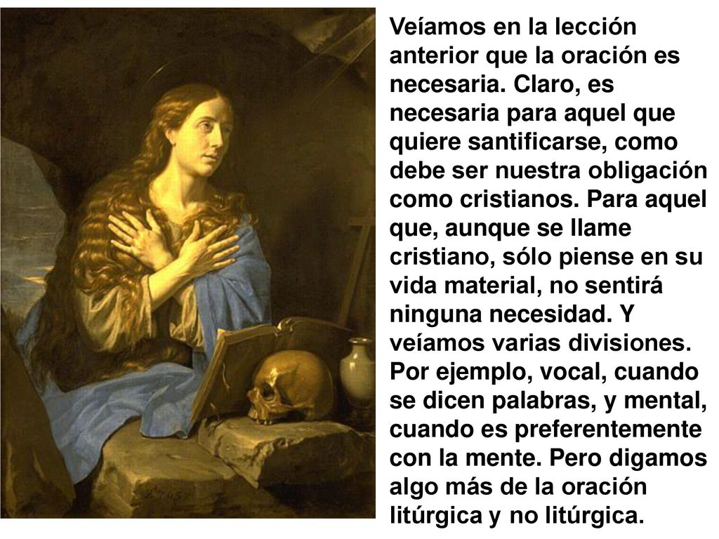 Veíamos en la lección anterior que la oración es necesaria