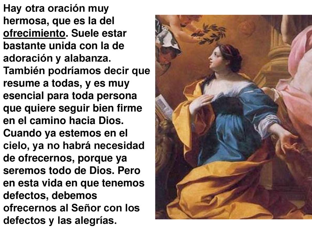 Hay otra oración muy hermosa, que es la del ofrecimiento