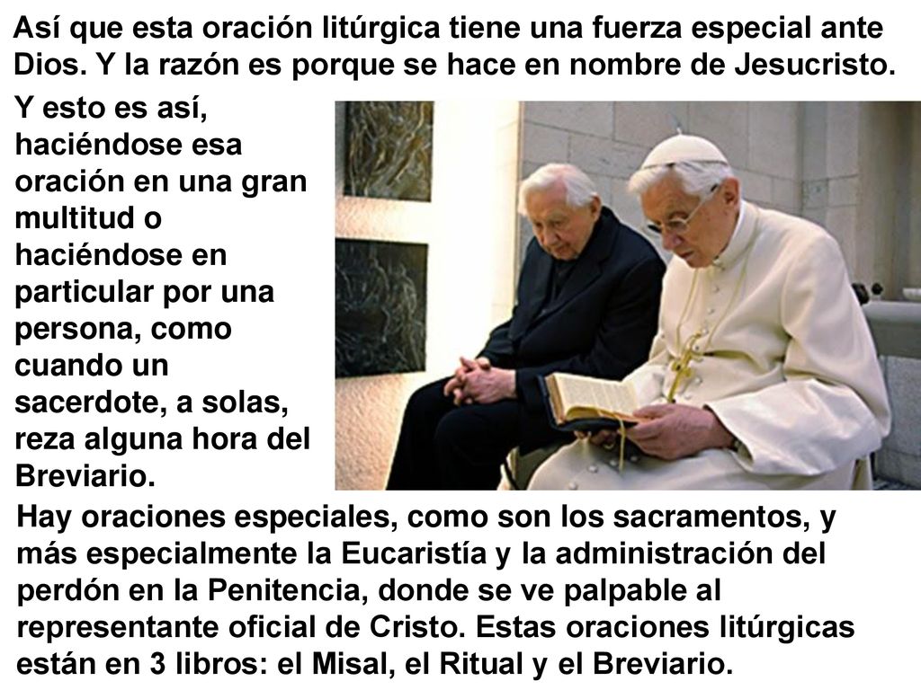 Así que esta oración litúrgica tiene una fuerza especial ante Dios