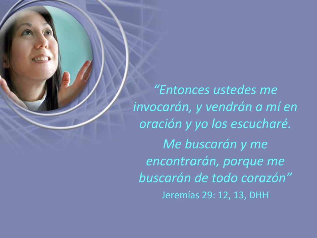 Me buscarán y me encontrarán, porque me buscarán de todo corazón