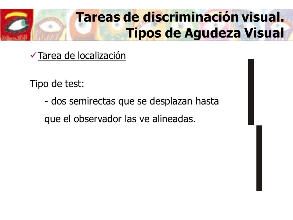 Tareas de discriminación visual. Tipos de Agudeza Visual