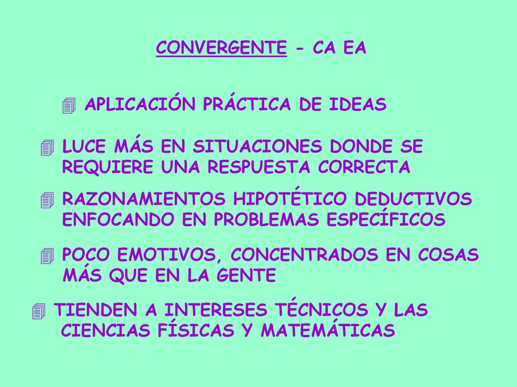 CONVERGENTE - CA EA APLICACIÓN PRÁCTICA DE IDEAS. LUCE MÁS EN SITUACIONES DONDE SE. REQUIERE UNA RESPUESTA CORRECTA.
