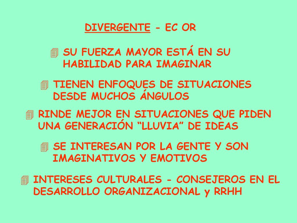 DIVERGENTE - EC OR SU FUERZA MAYOR ESTÁ EN SU. HABILIDAD PARA IMAGINAR. TIENEN ENFOQUES DE SITUACIONES.