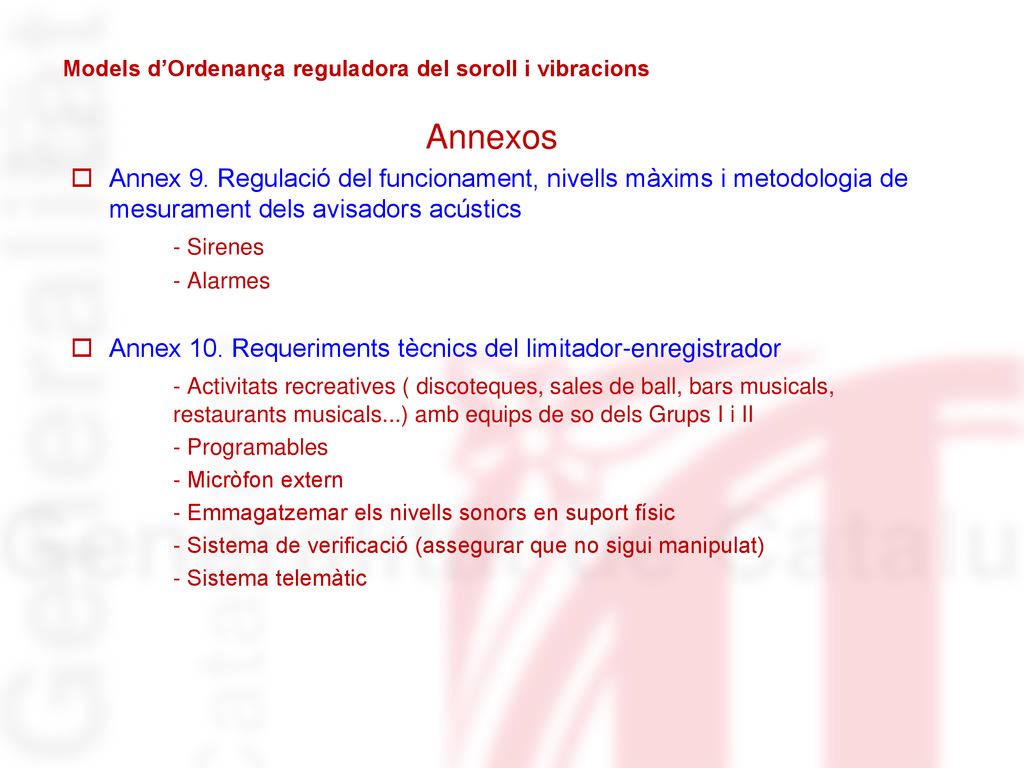 Annexos Annex 9. Regulació del funcionament, nivells màxims i metodologia de mesurament dels avisadors acústics.