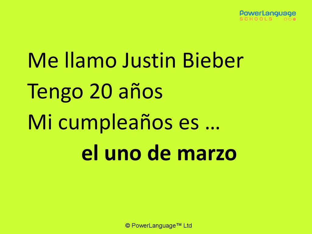 Me llamo Justin Bieber Tengo 20 años Mi cumpleaños es …