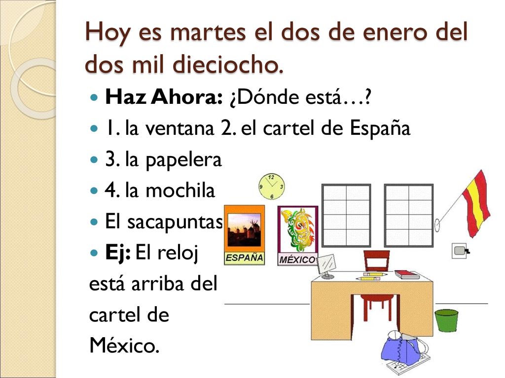 Hoy es martes el dos de enero del dos mil dieciocho.