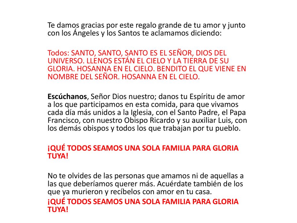 Te damos gracias por este regalo grande de tu amor y junto con los Ángeles y los Santos te aclamamos diciendo: