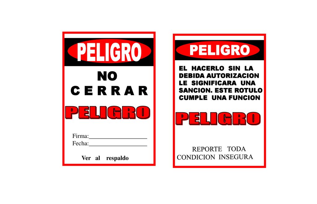 PELIGRO PELIGRO NO C E R R A R PELIGRO PELIGRO