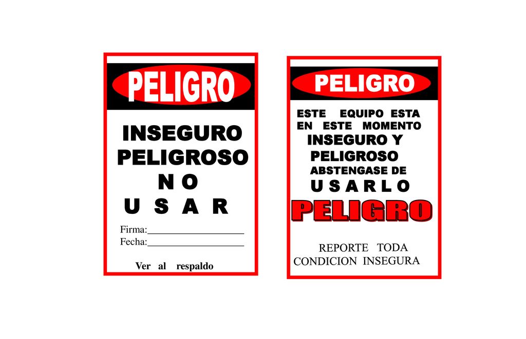 PELIGRO PELIGRO INSEGURO PELIGROSO N O U S A R PELIGRO PELIGROSO