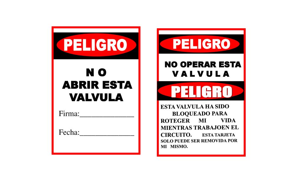 PELIGRO PELIGRO N O ABRIR ESTA VALVULA PELIGRO NO OPERAR ESTA
