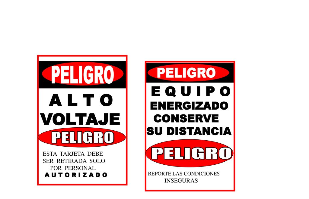 VOLTAJE E Q U I P O A L T O PELIGRO PELIGRO ENERGIZADO CONSERVE