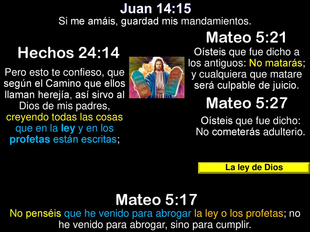 Mateo 5:21 Hechos 24:14 Mateo 5:27 Mateo 5:17 Juan 14:15
