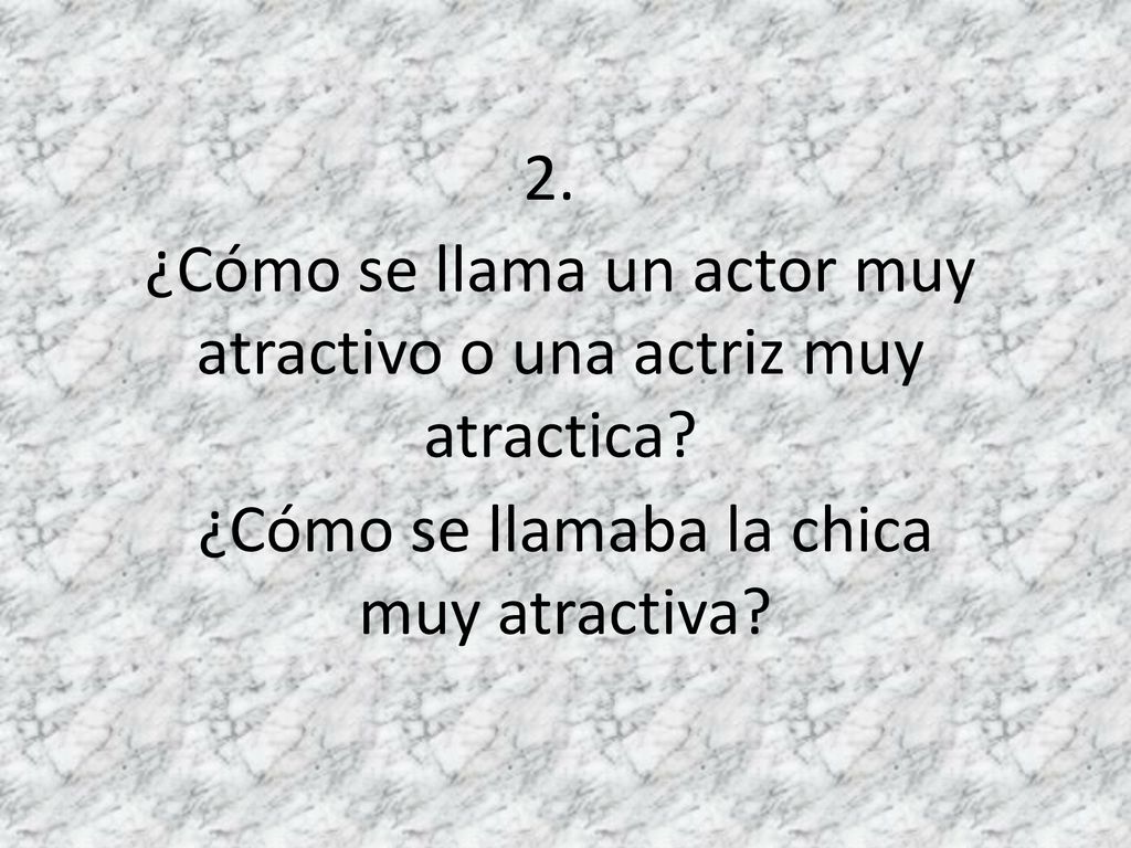 ¿Cómo se llama un actor muy atractivo o una actriz muy atractica
