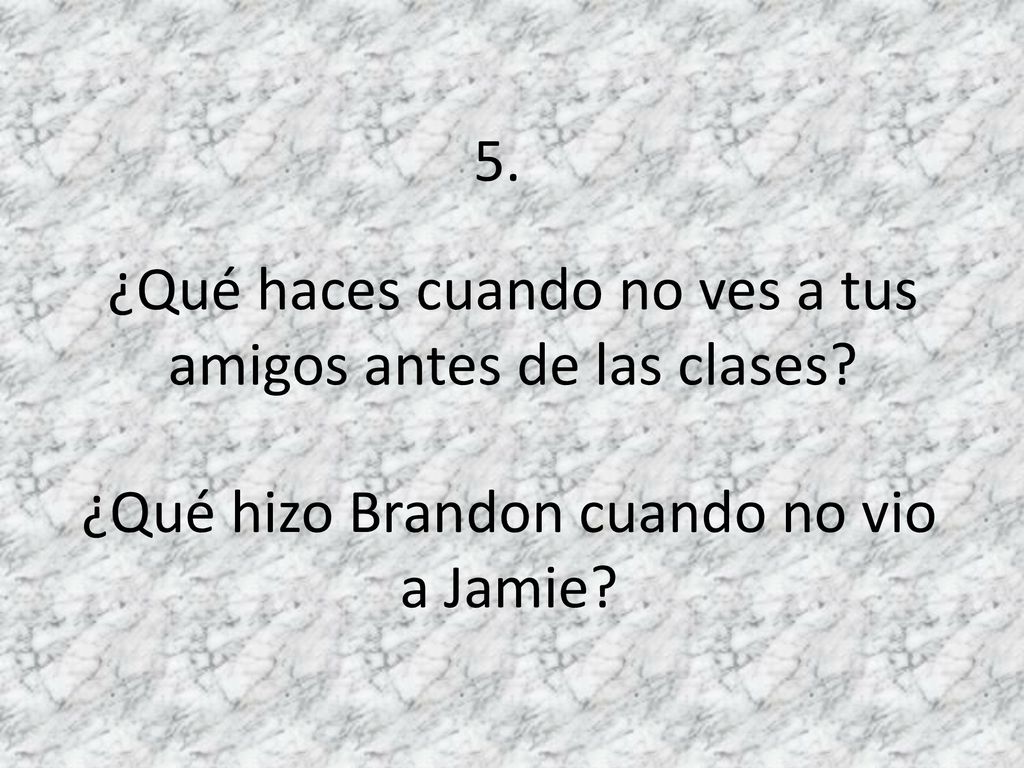 ¿Qué haces cuando no ves a tus amigos antes de las clases