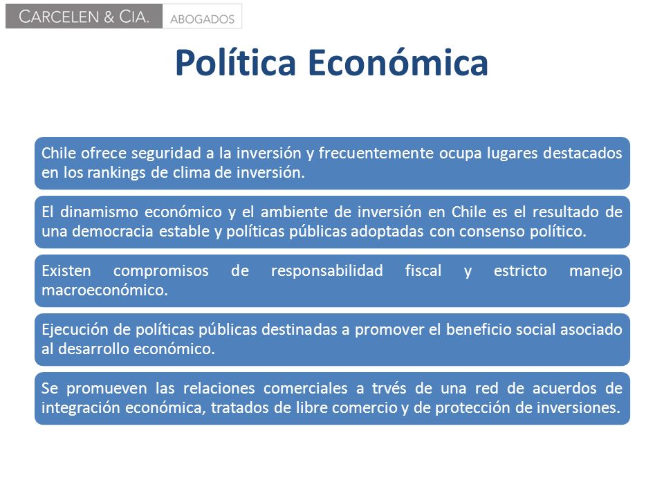 Política Económica Chile ofrece seguridad a la inversión y frecuentemente ocupa lugares destacados en los rankings de clima de inversión.