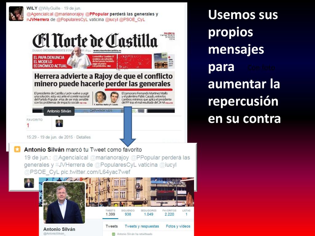 Usemos sus propios mensajes para aumentar la repercusión en su contra