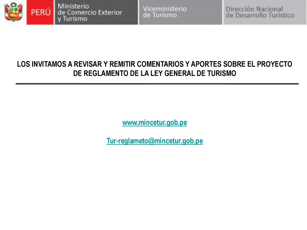 LOS INVITAMOS A REVISAR Y REMITIR COMENTARIOS Y APORTES SOBRE EL PROYECTO DE REGLAMENTO DE LA LEY GENERAL DE TURISMO