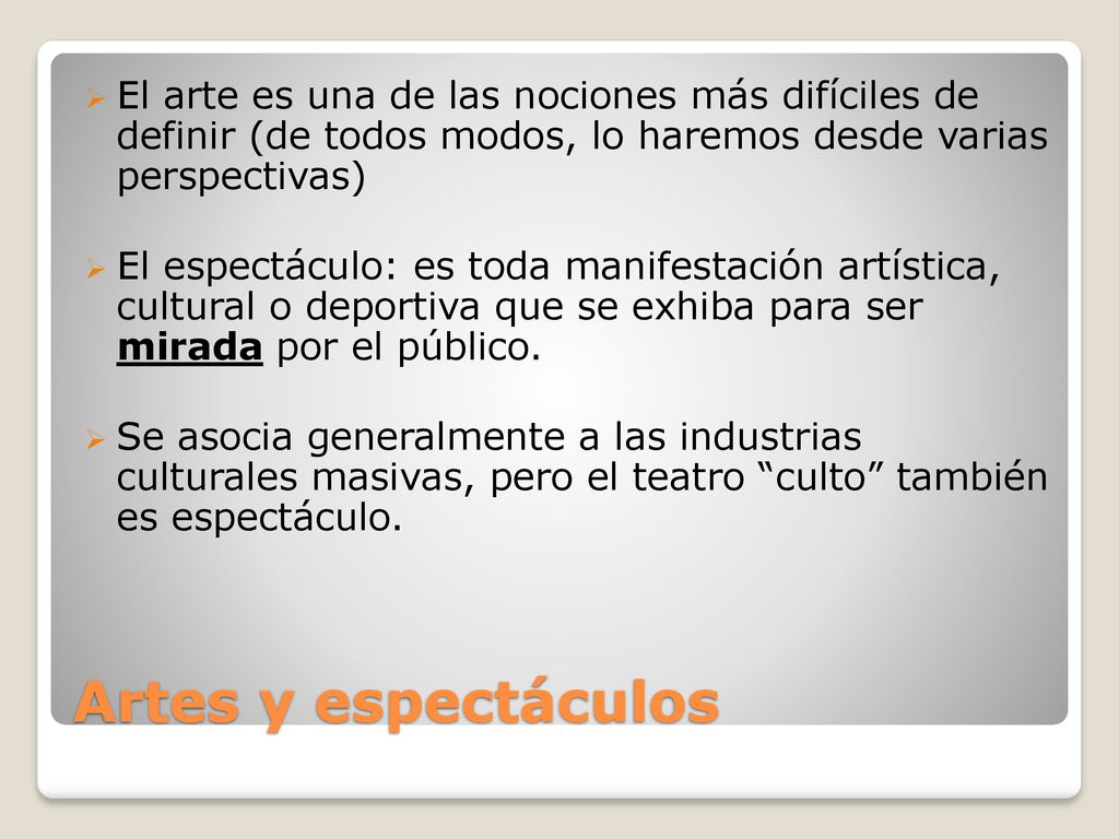 El arte es una de las nociones más difíciles de definir (de todos modos, lo haremos desde varias perspectivas)