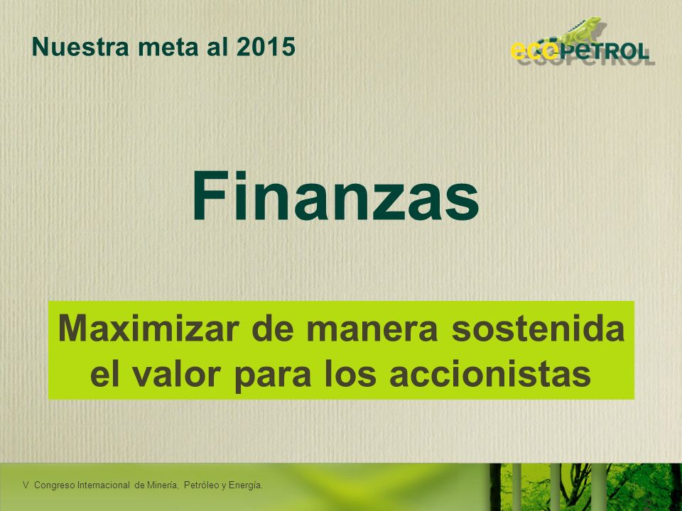 Maximizar de manera sostenida el valor para los accionistas