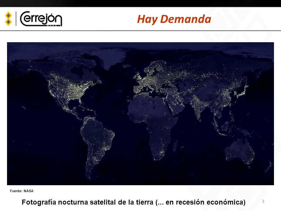 Hay Demanda Fuente: NASA Fotografía nocturna satelital de la tierra (... en recesión económica)
