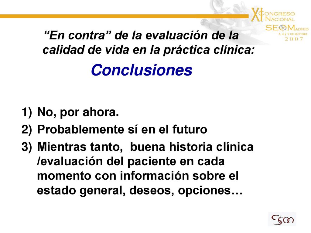 En contra de la evaluación de la calidad de vida en la práctica clínica: