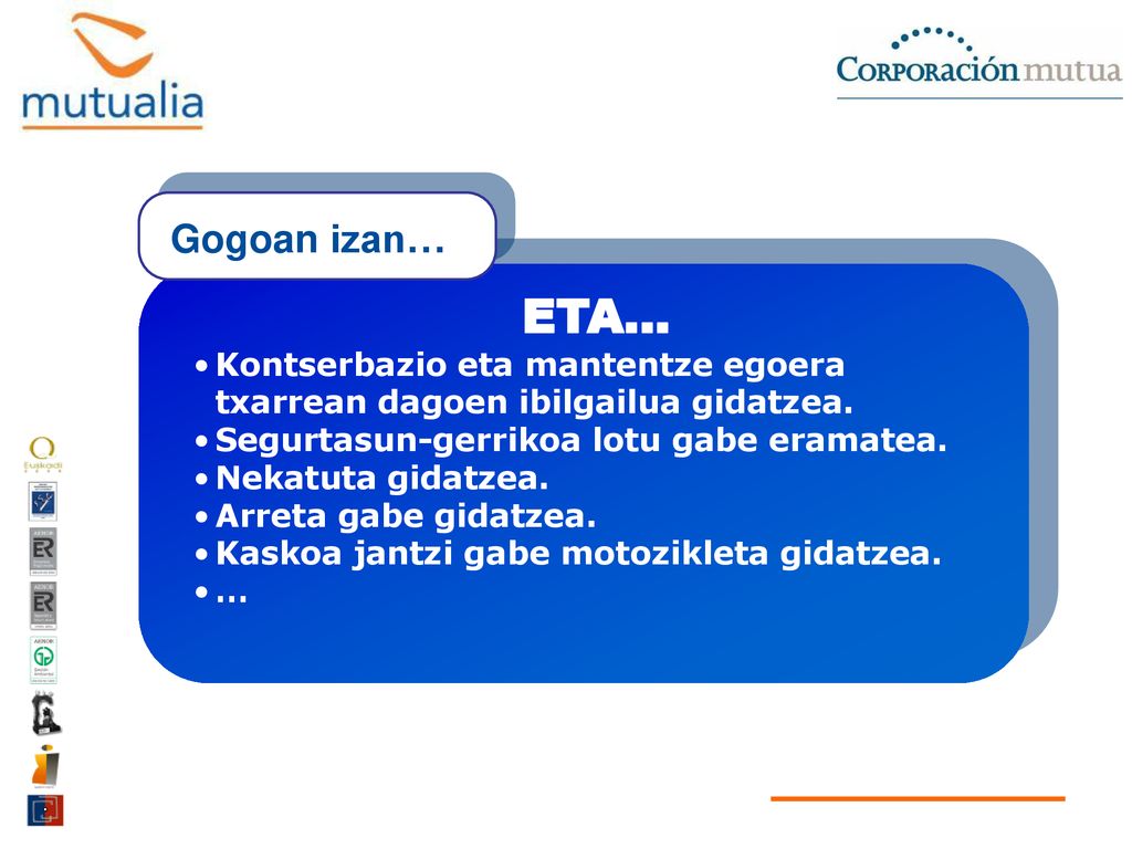 Gogoan izan… ETA… Kontserbazio eta mantentze egoera txarrean dagoen ibilgailua gidatzea. Segurtasun-gerrikoa lotu gabe eramatea.