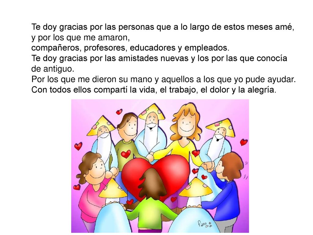 Te doy gracias por las personas que a lo largo de estos meses amé,