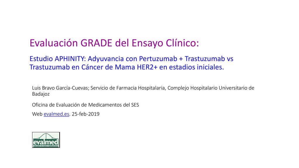 Evaluación GRADE del Ensayo Clínico: Estudio APHINITY: Adyuvancia con Pertuzumab + Trastuzumab vs Trastuzumab en Cáncer de Mama HER2+ en estadios iniciales.