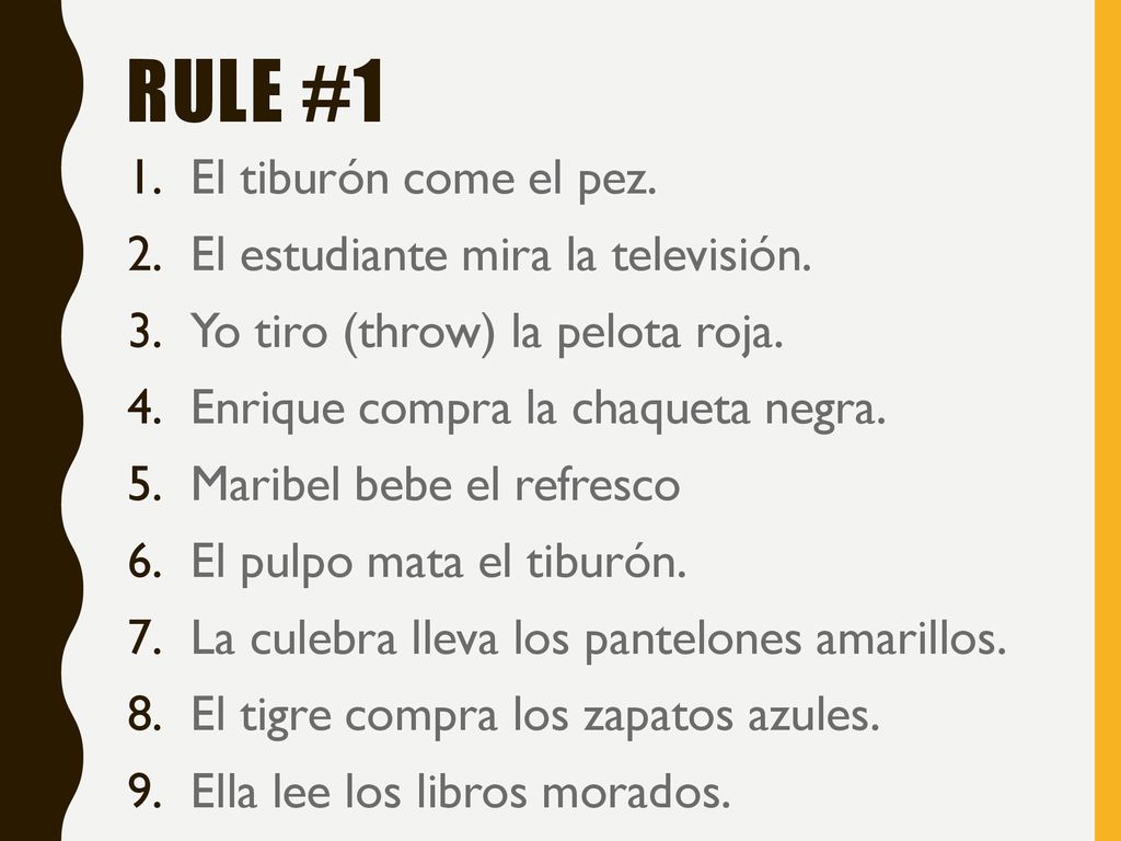 RULE #1 El tiburón come el pez. El estudiante mira la televisión.