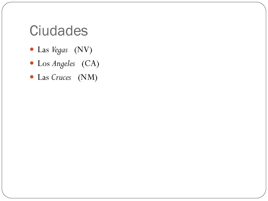 Ciudades Las Vegas (NV) Los Angeles (CA) Las Cruces (NM)