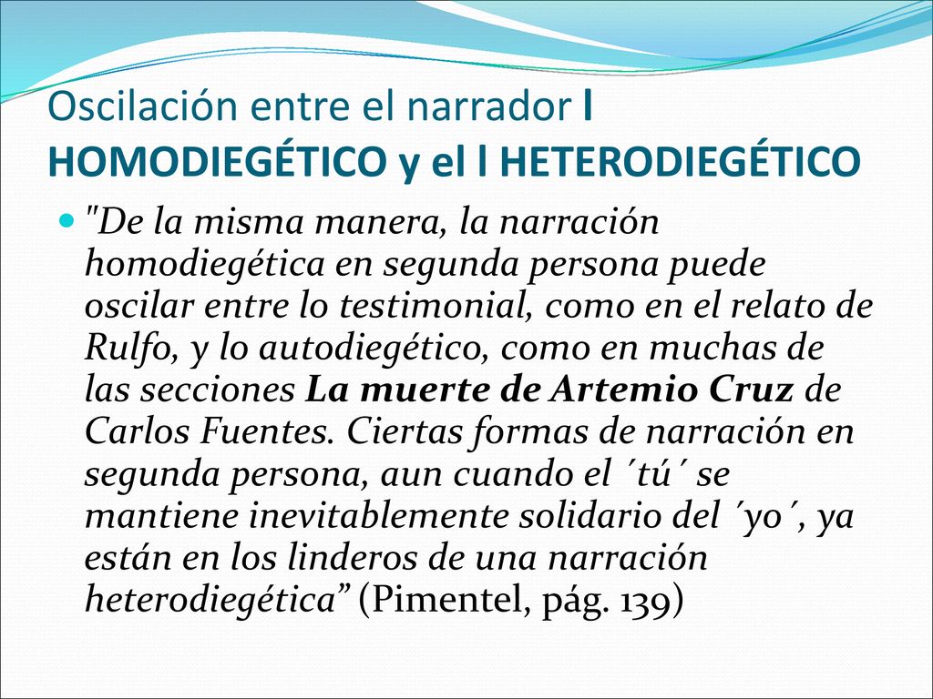 Oscilación entre el narrador l HOMODIEGÉTICO y el l HETERODIEGÉTICO
