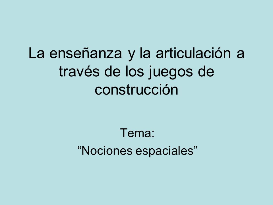 La enseñanza y la articulación a través de los juegos de construcción