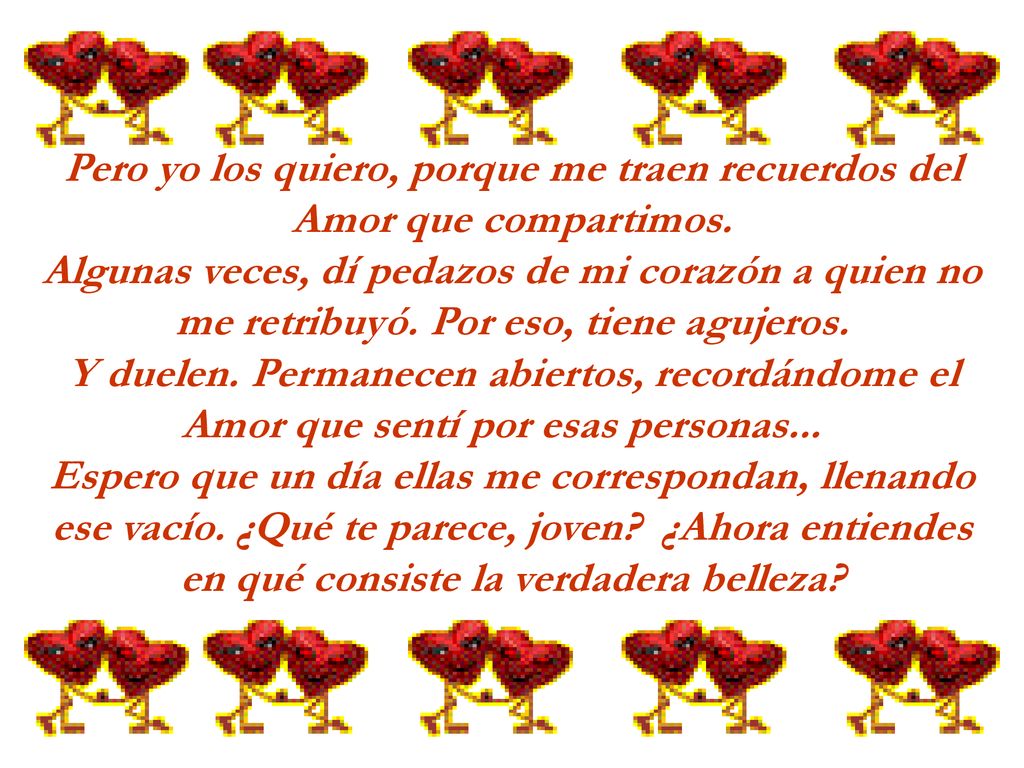Pero yo los quiero, porque me traen recuerdos del Amor que compartimos