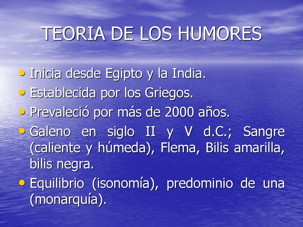 TEORIA DE LOS HUMORES Inicia desde Egipto y la India.
