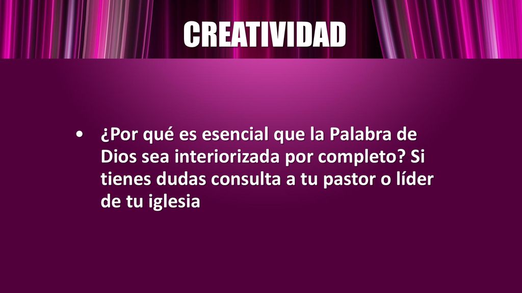 CREATIVIDAD ¿Por qué es esencial que la Palabra de Dios sea interiorizada por completo.