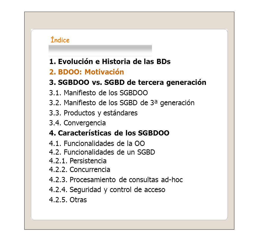 1. Evolución e Historia de las BDs 2. BDOO: Motivación