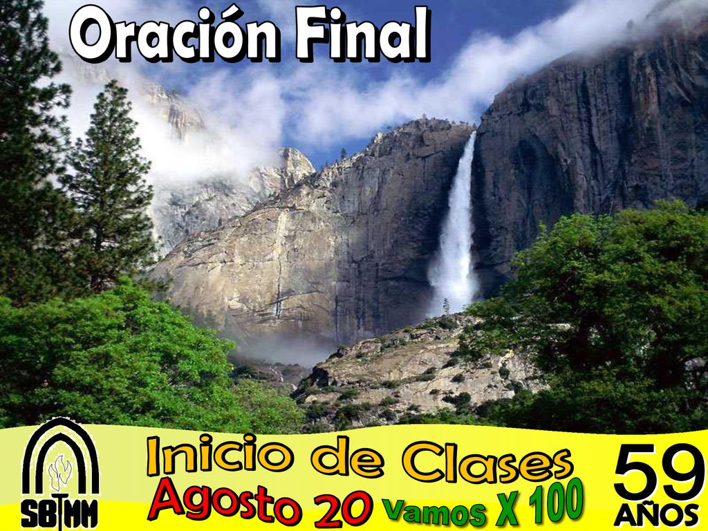 Oración Final Inicio de Clases Inicio de Clases 59 Agosto 20 Agosto 20 Vamos X 100 Vamos X 100 AÑOS