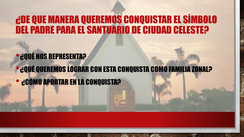 ¿de que manera queremos conquistar el símbolo del padre para el santuario de ciudad celeste