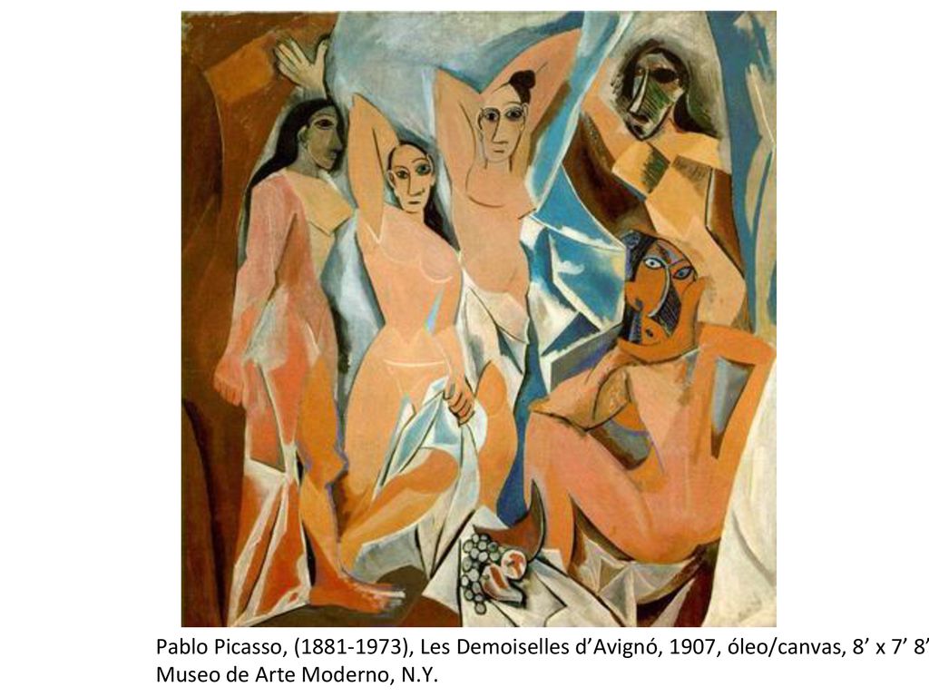 Pablo Picasso, ( ), Les Demoiselles d’Avignó, 1907, óleo/canvas, 8’ x 7’ 8 ,