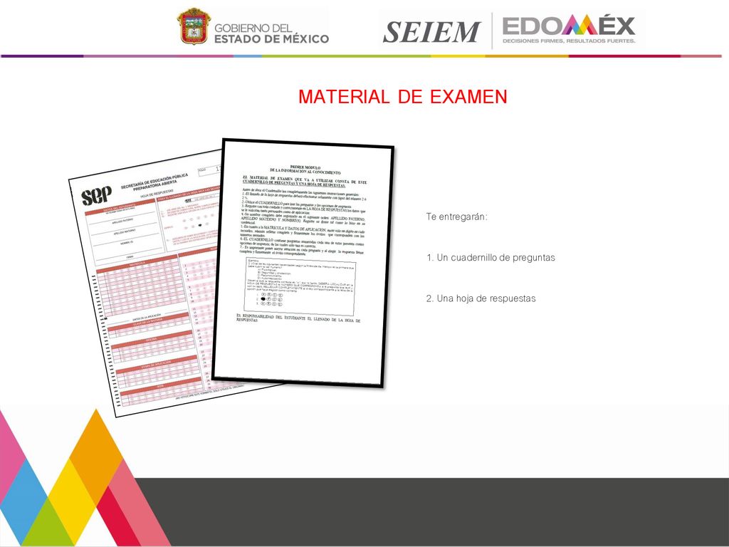 MATERIAL DE EXAMEN Te entregarán: 1. Un cuadernillo de preguntas